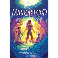The Mirrorwood by Fagan, Deva, 9781534497153