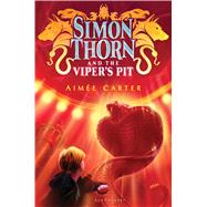 Simon Thorn and the Viper's Pit by Carter, Aime, 9781619637153