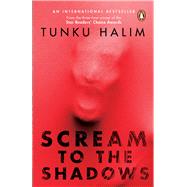 Scream to the Shadows by Halim, Tunku, 9789814867153