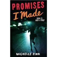 Promises I Made by Zink, Michelle, 9780062327154