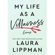 My Life As a Villainess by Lippman, Laura, 9780063007154