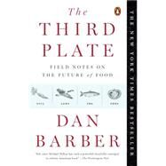 The Third Plate by Barber, Dan, 9780143127154