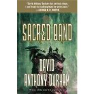 The Sacred Band The Acacia Trilogy, Book Three by DURHAM, DAVID ANTHONY, 9780307947154