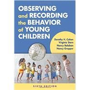 Observing and Recording the Behavior of Young Children by Cohen, Dorothy H.; Stern, Virginia; Balaban, Nancy; Gropper, Nancy, 9780807757154