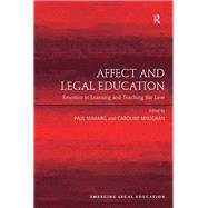 Affect and Legal Education: Emotion in Learning and Teaching the Law by Maughan,Caroline, 9781138247154