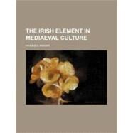 The Irish Element in Mediaeval Culture by Zimmer, Heinrich, 9781151637154