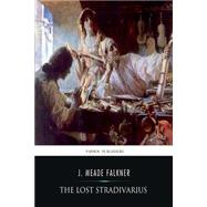 The Lost Stradivarius by Falkner, J. Meade, 9781519707154