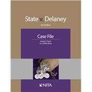 State v. Delaney Case File by Taylor, Joseph E.; Griffith-Reed, A.J., 9781601567154