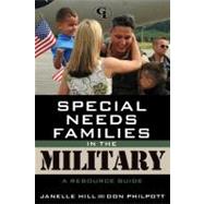 Special Needs Families in the Military A Resource Guide by Moore, Janelle B.; Philpott, Don, 9781605907154