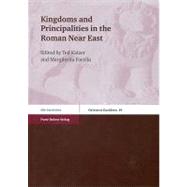 Kingdoms and Principalities in the Roman Near East by Kaizer, Ted; Facella, Margherita, 9783515097154