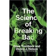The Science of Breaking Bad by Trumbore, Dave; Nelson, Donna J.; Stan, Marius, 9780262537155