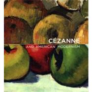 Czanne and American Modernism by Gail Stavitsky and Katherine Rothkopf; Essays by Ellen Handy, Jill Anderson Kyle, 9780300147155