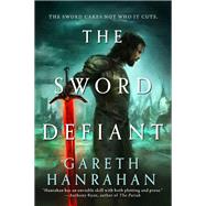 The Sword Defiant by Hanrahan, Gareth, 9780316537155