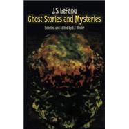 Ghost Stories and Mysteries by LeFanu, J. S., 9780486207155