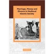 Marriage, Money and Divorce in Medieval Islamic Society by Yossef Rapoport, 9780521847155