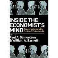 Inside the Economist's Mind Conversations with Eminent Economists by Samuelson, Paul A.; Barnett, William A., 9781405157155