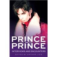 Prince on Prince Interviews and Encounters by Lizie, Arthur, 9781641607155
