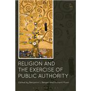 Religion and the Exercise of Public Authority by Berger, Benjamin L; Moon, Richard, 9781849467155