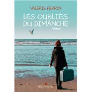 Les Oublis du dimanche by Valrie Perrin, 9782226317155