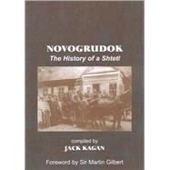 Novogrudok The History of a Shtetl by Kagan, Jack, 9780853037156