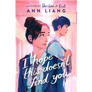 I Hope This Doesn't Find You by Liang, Ann, 9781338827156