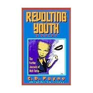 Revolting Youth: The Further Journals of Nick Twisp by Payne, C. D., 9781882647156