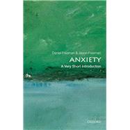 Anxiety: A Very Short Introduction by Freeman, Daniel; Freeman, Jason, 9780199567157