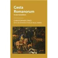 Gesta Romanorum A new translation by Stace, Christopher; Harris, Nigel, 9780719097157