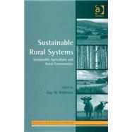 Sustainable Rural Systems: Sustainable Agriculture and Rural Communities by Robinson,Guy;Robinson,Guy, 9780754647157