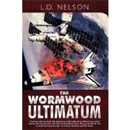 The Wormwood Ultimatum by L. D. Nelson, Nelson, 9781426927157