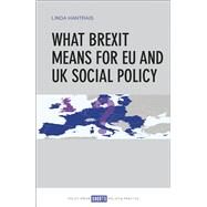 What Brexit Means for Eu and Uk Social Policy by Hantrais, Linda, 9781447337157