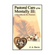Pastoral Care of the Mentally...,Davis, J. A.,9781581127157