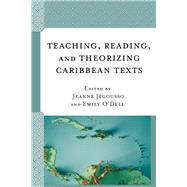 Teaching, Reading, and Theorizing Caribbean Texts by O'Dell, Emily; Jgousso, Jeanne, 9781793607157