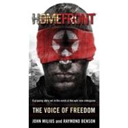Homefront The Voice of Freedom by Milius, John; Benson, Raymond, 9780345527158
