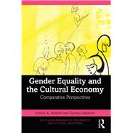 Gender Equality and the Cultural Economy by Helmut K. Anheier; Darinka Markovic, 9780367857158