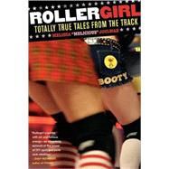 Rollergirl Totally True Tales from the Track by Joulwan, Melissa, 9780743297158