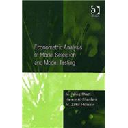 Econometric Analysis of Model Selection And Model Testing by Bhatti,M. Ishaq, 9780754637158