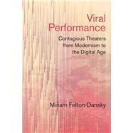 Viral Performance by Felton-dansky, Miriam, 9780810137158