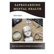 Safeguarding Mental Health by Bloch, Robert, 9781505597158