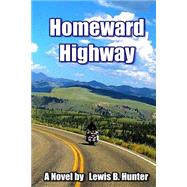 Homeward Highway by Hunter, Lewis B., 9781507647158