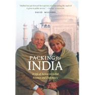 Packing for India: A Life of Action in Global Finance and Diplomacy by Mulford, David, 9781612347158
