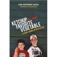 Ketchup is My Favorite Vegetable by Carter, Liane Kupferberg; Senator, Susan, 9781849057158