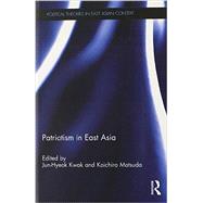 Patriotism in East Asia by Kwak; Jun-Hyeok, 9780415737159