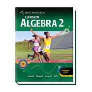 Holt McDougal Larson Algebra 2 Student Edition Common Core by Larson, 9780547647159