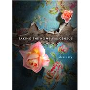 Taking the Homeless Census by Alexis Ivy, 9781947817159