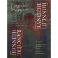 Recognition or Disagreement by Honneth, Axel; Rancire, Jacques; Genel, Katia; Deranty, Jean-Philippe, 9780231177160