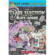 Black Lagoon Adventures Chapter Book #3: Class Election from the Black Lagoon by Lee, Jared D.; Thaler, Mike, 9780439557160