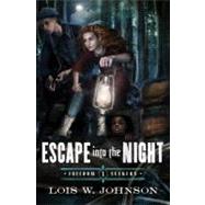 Escape Into the Night by Johnson, Lois Walfrid, 9780802407160