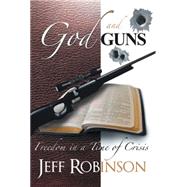 God and Guns by Robinson, Jeff, 9781469157160