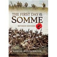 The First Day on the Somme by Middlebrook, Martin, 9781473877160